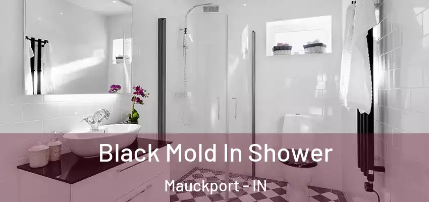  Black Mold In Shower Mauckport - IN